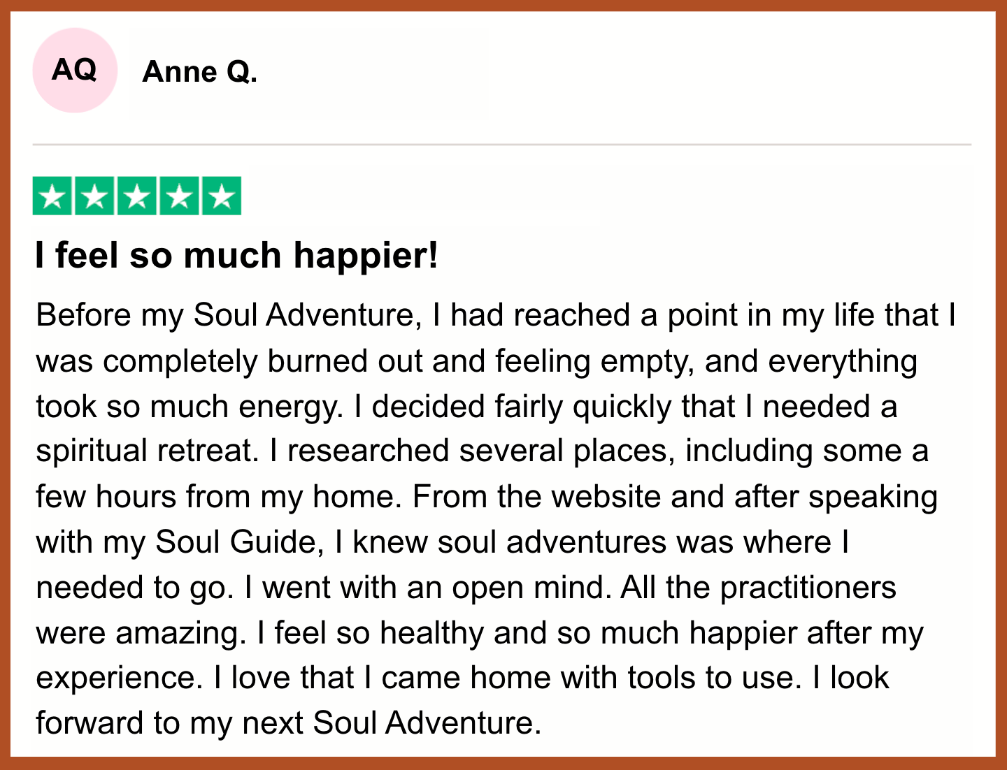 Anne says,&nbsp;“Before my Soul Adventure, I was completely burned out and feeling empty. After, I feel so healthy and so much happier.”