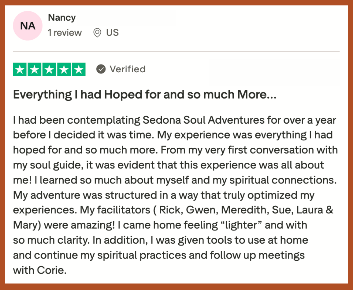 Nancy says,&nbsp;"My Soul Adventure was&nbsp;everything I had hoped for and so much more. I came home feeling 'lighter' and with so much clarity, plus I have the tools I need."