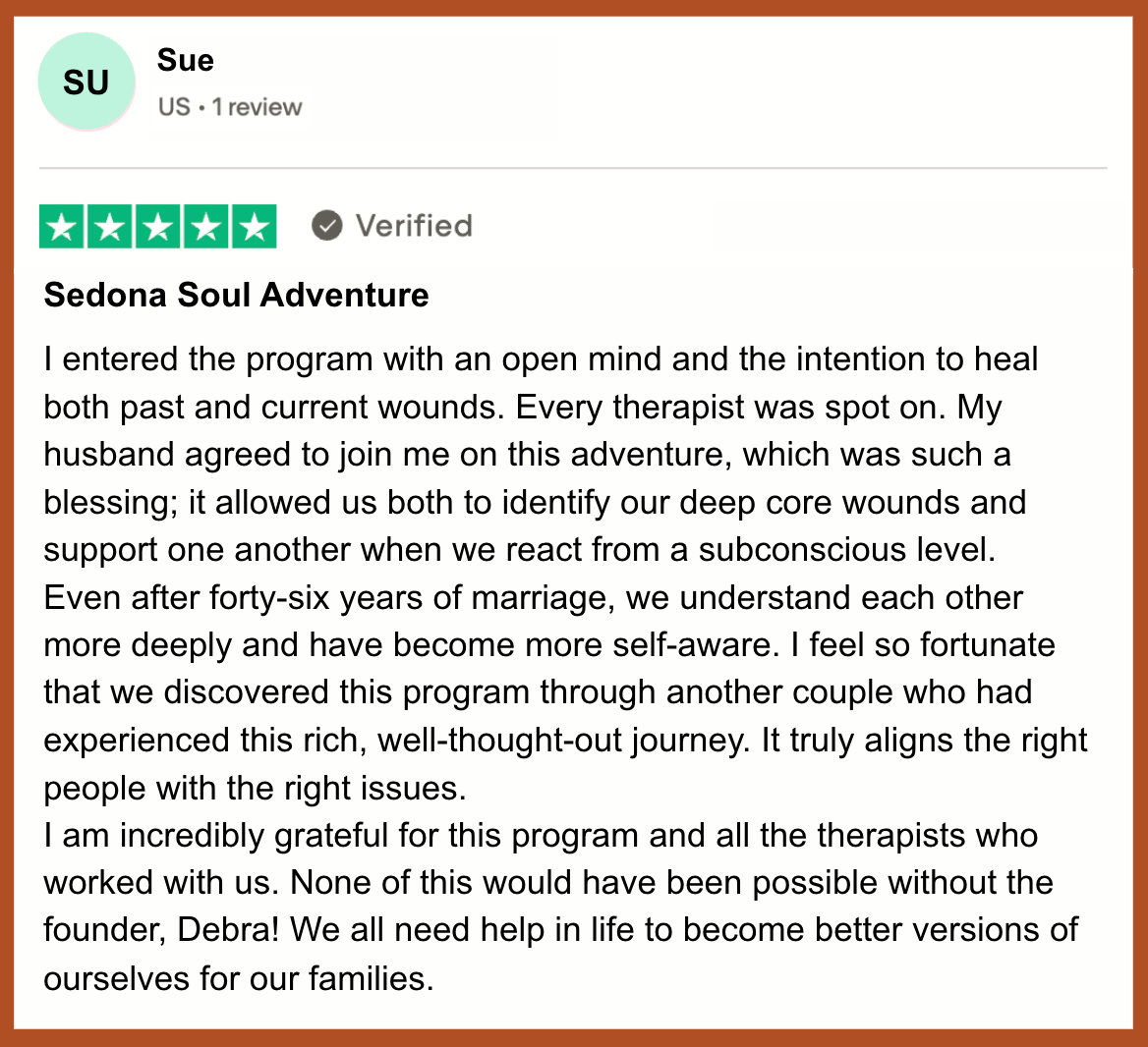 Our Couples Retreat "allowed us both to identify our deep core wounds and support one another when we react from a subconscious level. Even after forty-six years of marriage, we understand each other more deeply and have become more self-aware."&nbsp;