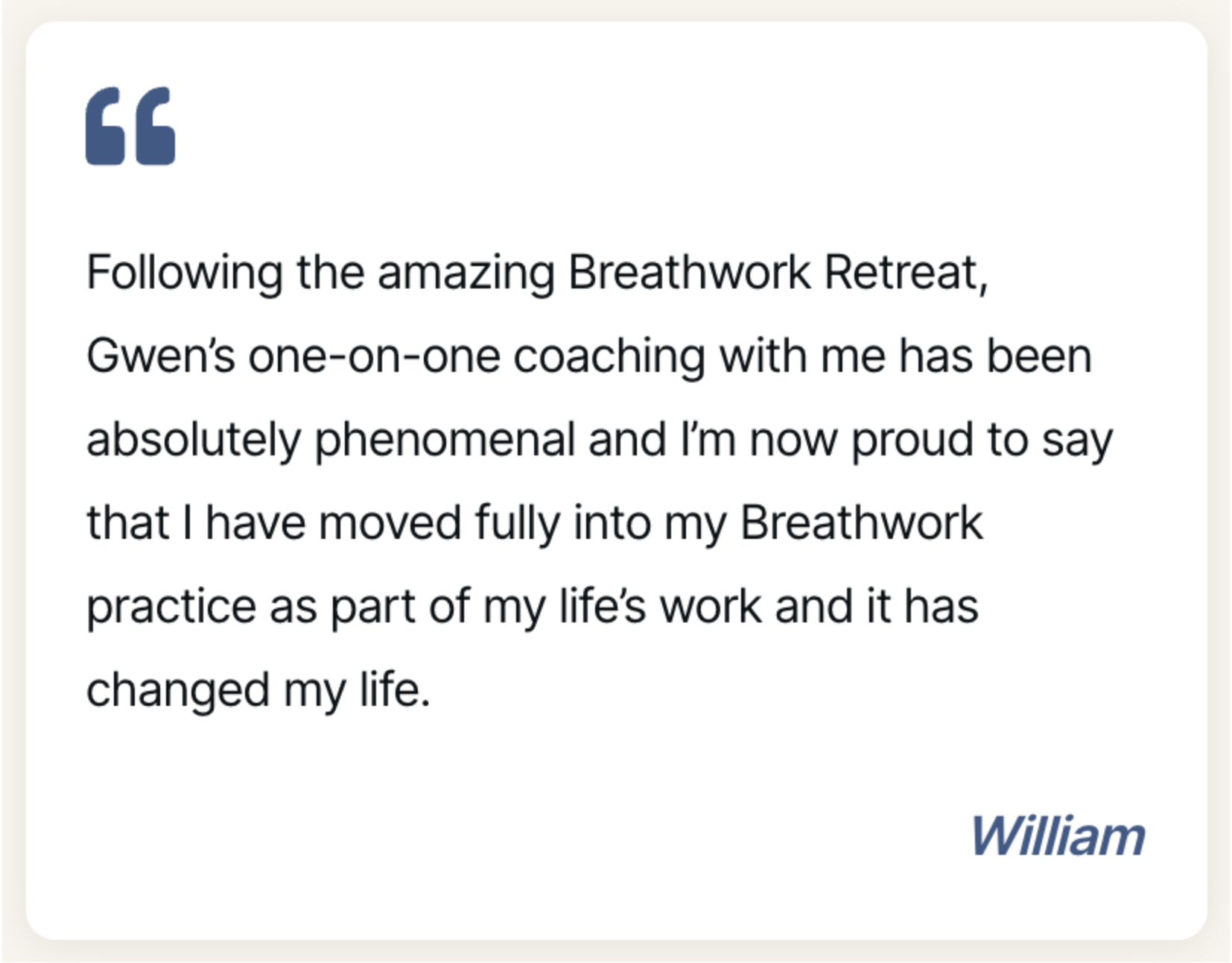 "...my Breathwork practice as part of my life's work and it has changed my life."